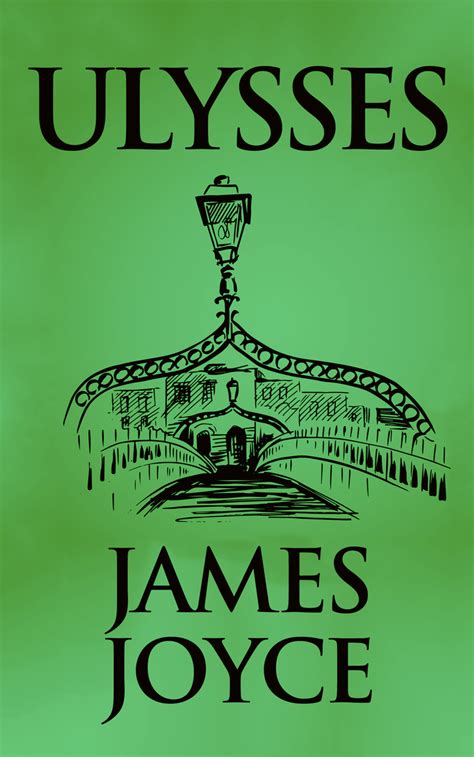 Ulysses by James Joyce .